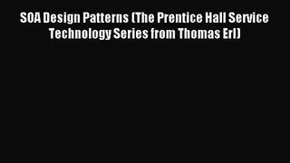 (PDF Download) SOA Design Patterns (The Prentice Hall Service Technology Series from Thomas