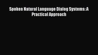 (PDF Download) Spoken Natural Language Dialog Systems: A Practical Approach PDF