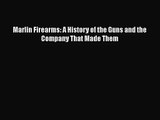 Marlin Firearms: A History of the Guns and the Company That Made Them Read Online PDF