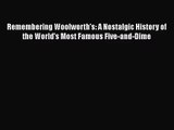 Remembering Woolworth's: A Nostalgic History of the World's Most Famous Five-and-Dime Free