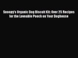 Snoopy's Organic Dog Biscuit Kit: Over 25 Recipes for the Loveable Pooch on Your Doghouse