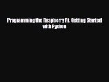[PDF Download] Programming the Raspberry Pi: Getting Started with Python [Download] Full Ebook