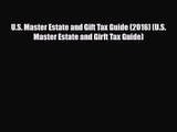 [PDF Download] U.S. Master Estate and Gift Tax Guide (2016) (U.S. Master Estate and Girft Tax