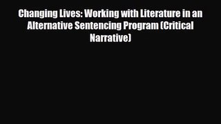 [PDF Download] Changing Lives: Working with Literature in an Alternative Sentencing Program