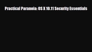 [PDF Download] Practical Paranoia: OS X 10.11 Security Essentials [Read] Full Ebook