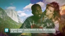 Kanye West says ‘Swish' is the 'best album of all time'