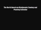 The North American Biodynamic Sowing and Planting Calendar  Free PDF