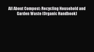 All About Compost: Recycling Household and Garden Waste (Organic Handbook) Free Download Book