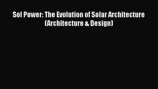 Sol Power: The Evolution of Solar Architecture (Architecture & Design)  Free Books