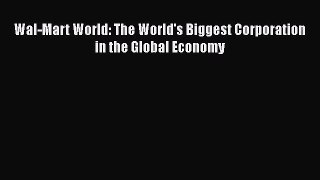 Wal-Mart World: The World's Biggest Corporation in the Global Economy Read Online PDF