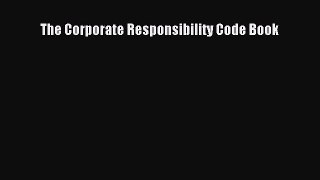 The Corporate Responsibility Code Book Free Download Book