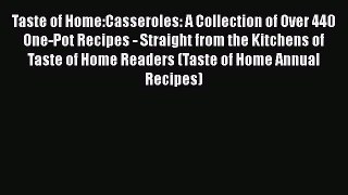 Taste of Home:Casseroles: A Collection of Over 440 One-Pot Recipes - Straight from the Kitchens