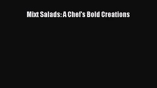 Mixt Salads: A Chef's Bold Creations  Free Books