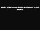 [PDF Download] The Art of Warhammer 40000 (Warhammer 40000 Novels) [PDF] Online