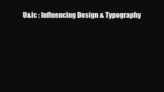 [PDF Download] U&lc : Influencing Design & Typography [PDF] Full Ebook