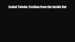 [PDF Download] Isabel Toledo: Fashion from the Inside Out [Read] Full Ebook