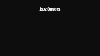 [PDF Download] Jazz Covers [Read] Full Ebook