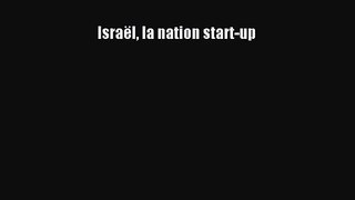 [PDF Télécharger] Israël la nation start-up [PDF] en ligne