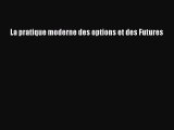 [PDF Télécharger] La pratique moderne des options et des Futures [Télécharger] Complet Ebook