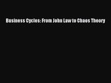 Business Cycles: From John Law to Chaos Theory Free Download Book