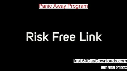 Panic Away Program Risk Free Download 2014 - download risk free today
