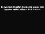 Knowledge-Driven Work: Unexpected Lessons from Japanese and United States Work Practices  PDF