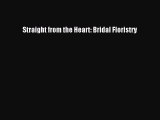 Straight from the Heart: Bridal Floristry  Free PDF