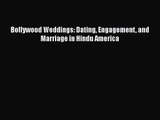 Bollywood Weddings: Dating Engagement and Marriage in Hindu America Read Online PDF
