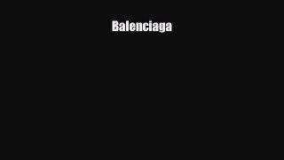 [PDF Download] Balenciaga [Read] Online