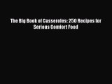 The Big Book of Casseroles: 250 Recipes for Serious Comfort Food  Free Books