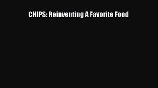 CHIPS: Reinventing A Favorite Food  Free PDF