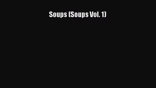 Soups (Soups Vol. 1)  PDF Download