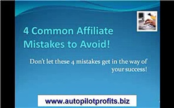 Auto Pilot Profits and Affiliate Marketers Mistakes
