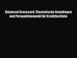 [PDF Download] Balanced Scorecard: Theoretische Grundlagen und Perspektivenwahl für Kreditinstitute
