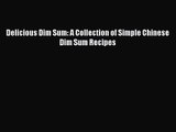 Delicious Dim Sum: A Collection of Simple Chinese Dim Sum Recipes  Free PDF
