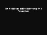 The World Bank: Its First Half Century Vol 2 Perspectives  Free Books