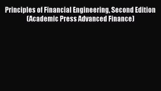 Principles of Financial Engineering Second Edition (Academic Press Advanced Finance)  Free