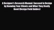 [PDF Download] A Designer's Research Manual: Succeed in Design by Knowing Your Clients and