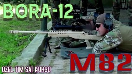 Özel Tim Sat Kursu - BORA-12 ve M82