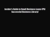 Insider's Guide to Small Business Loans (PSI Successful Business Library) Free Download Book