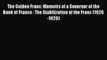 The Golden Franc: Memoirs of a Governor of the Bank of France : The Stabilization of the Franc