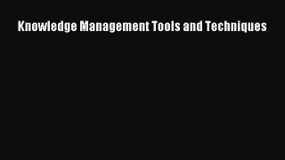 Knowledge Management Tools and Techniques Read Online PDF