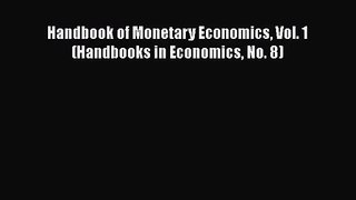 Handbook of Monetary Economics Vol. 1 (Handbooks in Economics No. 8) Read Online PDF