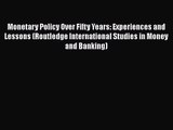 Monetary Policy Over Fifty Years: Experiences and Lessons (Routledge International Studies