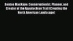 Benton MacKaye: Conservationist Planner and Creator of the Appalachian Trail (Creating the