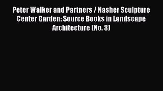 Peter Walker and Partners / Nasher Sculpture Center Garden: Source Books in Landscape Architecture