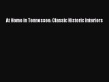 At Home in Tennessee: Classic Historic Interiors Read Online PDF