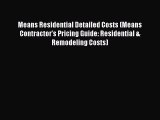 Means Residential Detailed Costs (Means Contractor's Pricing Guide: Residential & Remodeling