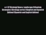 a t 37 Strategy Space. Landscape Urbanism Strategies (Strategy series) (English and Spanish