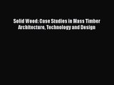 [PDF Download] Solid Wood: Case Studies in Mass Timber Architecture Technology and Design [Download]